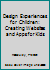 Design Experiences for Children: Creating Websites and Apps for Kids 113888698X Book Cover