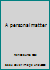 A personal matter B007EJ9HU4 Book Cover