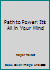 Path to Power: It's All in Your Mind 0877287058 Book Cover