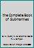 the Complete Book of Submarines B002NGX4E8 Book Cover