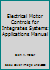 Electrical Motor Controls for Integrates Systems: Applications Manual 0826912141 Book Cover