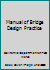Manual of Bridge Design Practice B000HW1J2E Book Cover