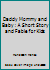 Daddy Mommy and Baby : A Short Story and Fable for Kids 1657902927 Book Cover
