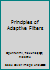 Principles of Adaptive Filters 1466571632 Book Cover