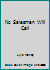 No Salesman Will Call : A Critical Analysis of the Published Material about Life Insurance by Some of the Authors Who Advocate "Buy Term and Invest the Difference" 0969910118 Book Cover