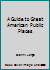 A Guide to Great American Public Places 0936020008 Book Cover