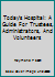 Today's Hospital: A Guide For Trustees, Administrators, And Volunteers B000COCLVU Book Cover