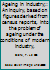Ageing in industry;: An inquiry, based on figures derived from census reports, into the problem of ageing under the conditions of modern industry, B0007E6UFS Book Cover