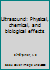 Ultrasound: Physical, chemical, and biological effects B0007E8YT8 Book Cover