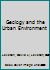 Geology and the Urban Environment 0195025784 Book Cover