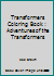 Transformers Coloring Book : Adventures of the Transformers 1725053055 Book Cover