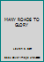 MANY ROADS TO GLORY B000LCIVY4 Book Cover