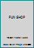 FUN SHOP B000L6IRPS Book Cover