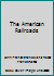 The American Railroads B0170AGZXI Book Cover