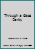 Through a Glass Darkly: Spiritualism in the Browning Circle B002K56BHY Book Cover