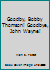 Goodby, Bobby Thomson! Goodbye, John Wayne! B00EEPA9V2 Book Cover