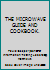 THE MICROWAVE GUIDE AND COOKBOOK. B004KN59OK Book Cover