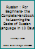 Russian: For Beginners- The Complete Handbook To Learning The Basics Of Russian Language In 10 Days 1545026750 Book Cover