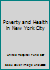 Poverty and Health in New York City 0934459525 Book Cover