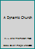A Dynamic Church B00KH010Q6 Book Cover