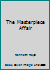 The masterpiece affair (A Simon and Schuster novel of suspense) 0812881702 Book Cover