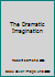 The Dramatic Imagination B077GCPSSW Book Cover