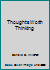 Thoughts Worth Thinking B000IY6ZZM Book Cover