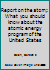 Report on the atom;: What you should know about the atomic energy program of the United States B0006AV20G Book Cover