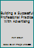 Building a Successful Professional Practice With Advertising 0814455980 Book Cover