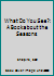 What Do You See?: A Book about the Seasons 0545161541 Book Cover