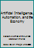 Artificial Intelligence, Automation, and the Economy 1542548888 Book Cover