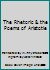 The Rhetoric & the Poems of Aristotle B0043O1HUQ Book Cover