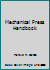 Mechanical Press Handbook 0890470367 Book Cover
