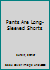 Pants Are Long-Sleeved Shorts 1682701085 Book Cover