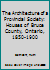 The architecture of a provincial society: Houses of Bruce County, Ontario, 1850-1900 0968137512 Book Cover