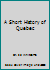 A Short History of Quebec 0969466781 Book Cover