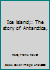 Ice island;: The story of Antarctica, B0006AV2CE Book Cover