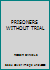 PRISONERS WITHOUT TRIAL B002OCAPOS Book Cover