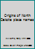 Origins Of North Dakota Place Names B0007FP3GE Book Cover